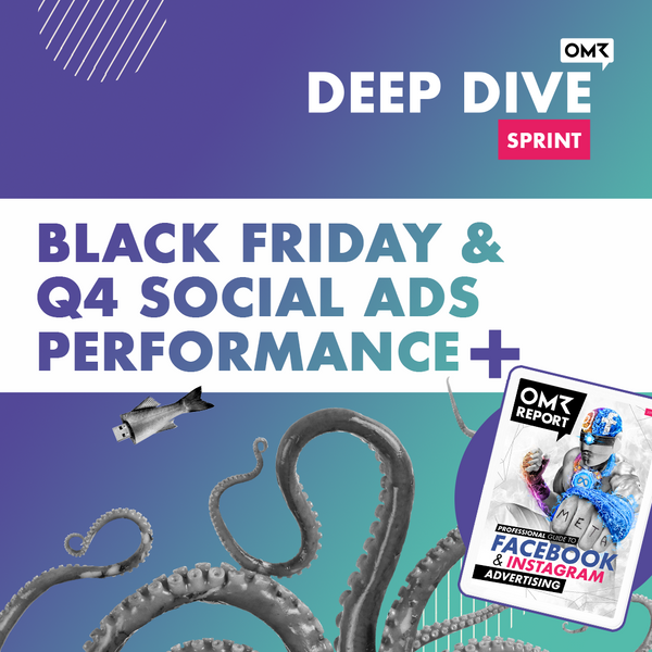 OMR Deep Dive Sprint | Black Friday & Q4 Social Ads Performance