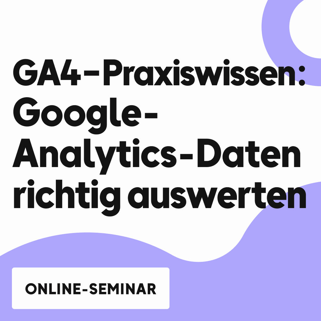 OMR Deep Dive | GA4-Praxiswissen: Google-Analytics-Daten richtig auswerten