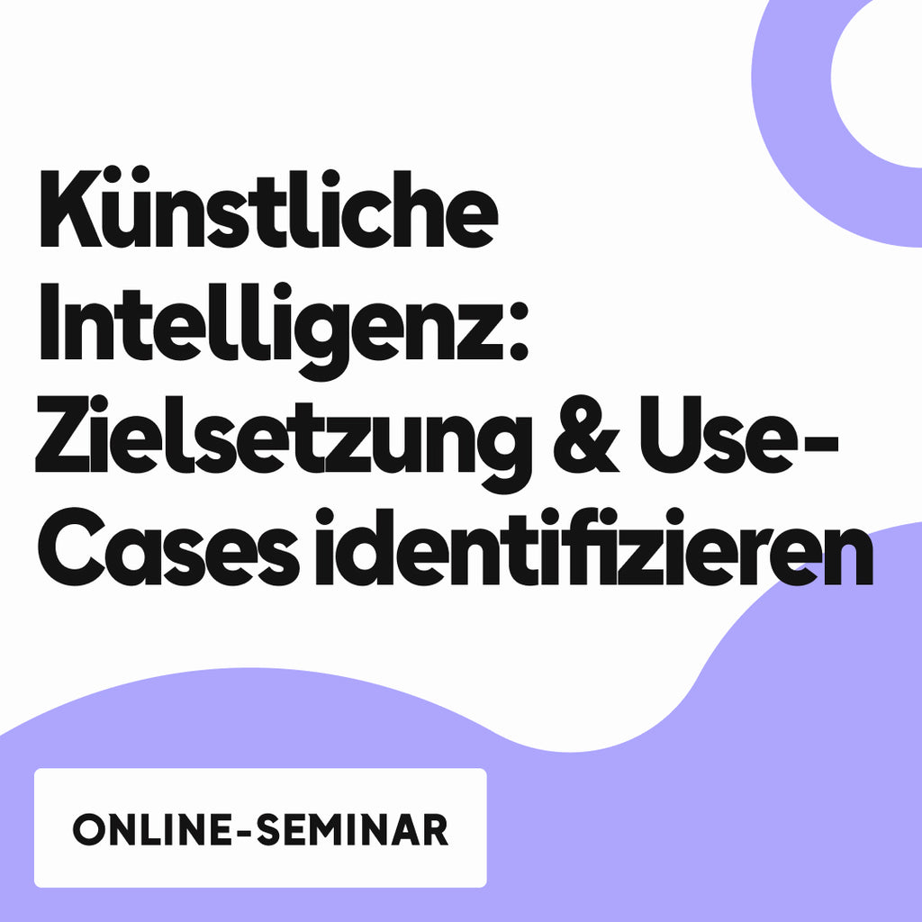 OMR Deep Dive | Künstliche Intelligenz: Zielsetzung & Use-Cases identifizieren