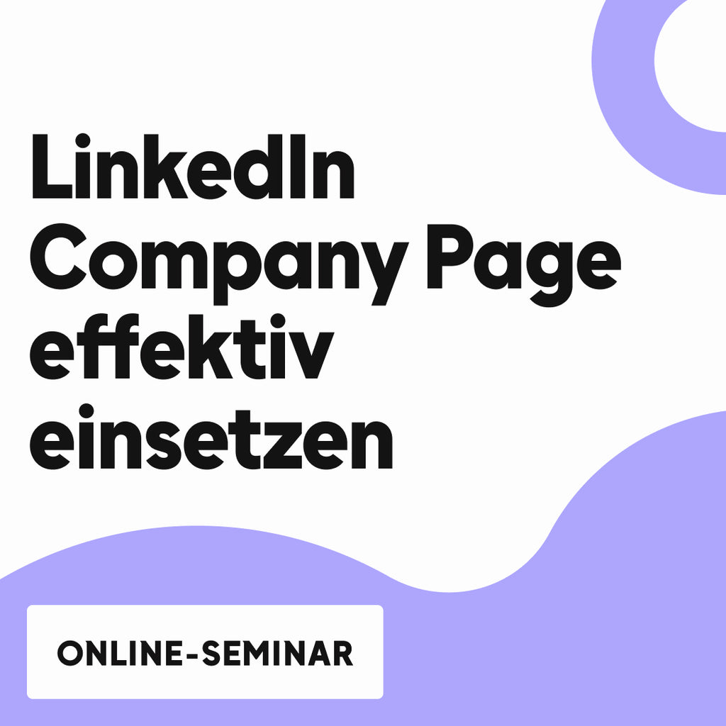 OMR Deep Dive | LinkedIn Company Page effektiv einsetzen