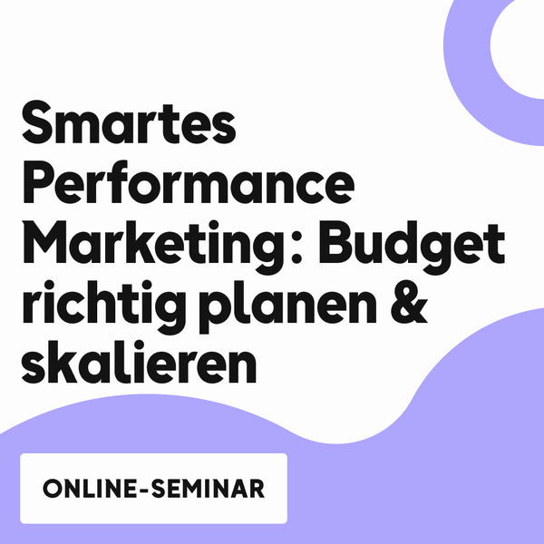 OMR Deep Dive | Smartes Performance Marketing: Budget richtig planen & skalieren