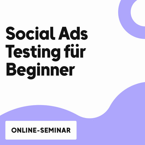 OMR Deep Dive | Social Ads Testing für Beginner: Die Basis für messbaren Erfolg