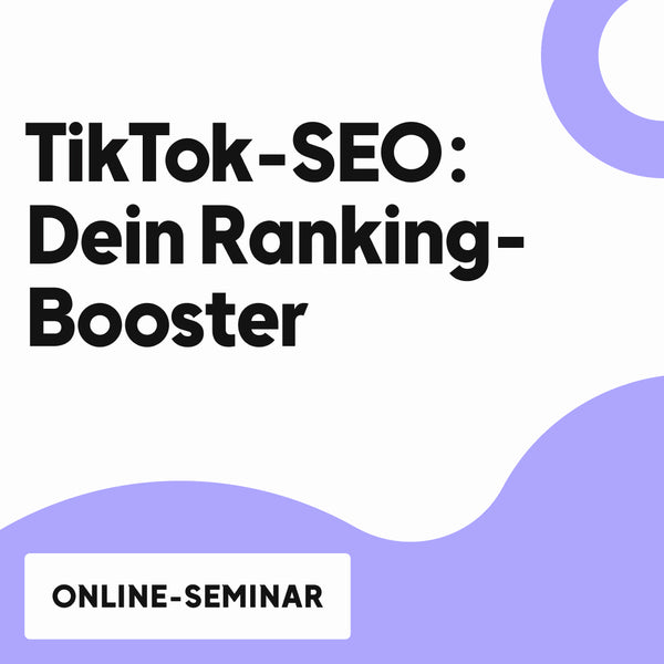 OMR Deep Dive | TikTok-SEO: Dein Ranking-Booster