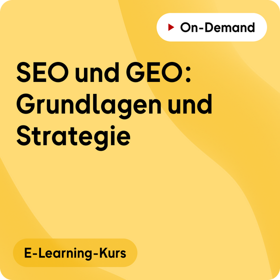 E-Learning-Kurs | SEO und GEO: Grundlagen und Strategie