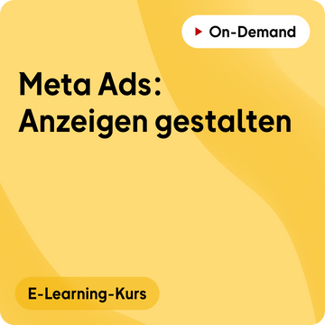 E-Learning-Kurs | Meta Ads: Anzeigen gestalten