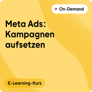 E-Learning-Kurs | Meta Ads: Kampagnen aufsetzen