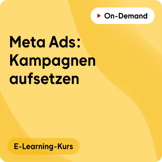 E-Learning-Kurs | Meta Ads: Kampagnen aufsetzen