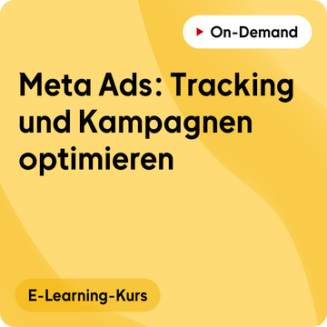 E-Learning-Kurs | Meta Ads: Tracking und Kampagnen optimieren