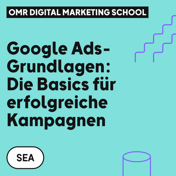 ODMS | Google Ads-Grundlagen: Die Basics für erfolgreiche Kampagnen