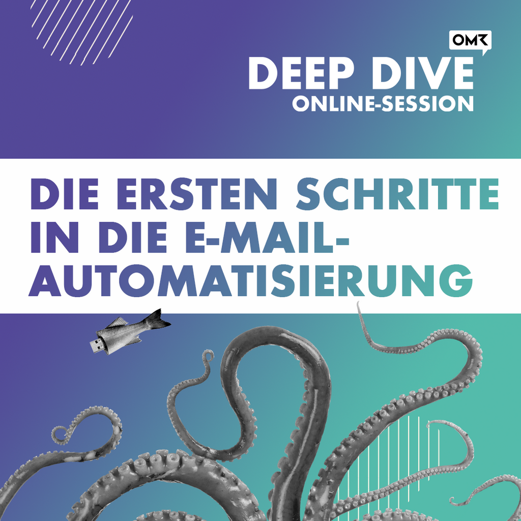 OMR Deep Dive | Erste Schritte in die E-Mail-Automatisierung