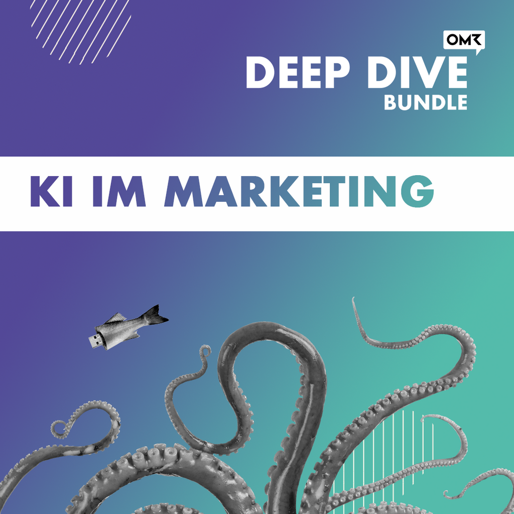 OMR Deep Dive | KI im Marketing