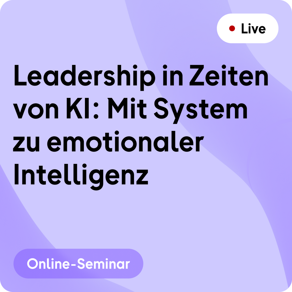 Online-Seminar | Leadership in Zeiten von KI: Mit System zu emotionaler Intelligenz