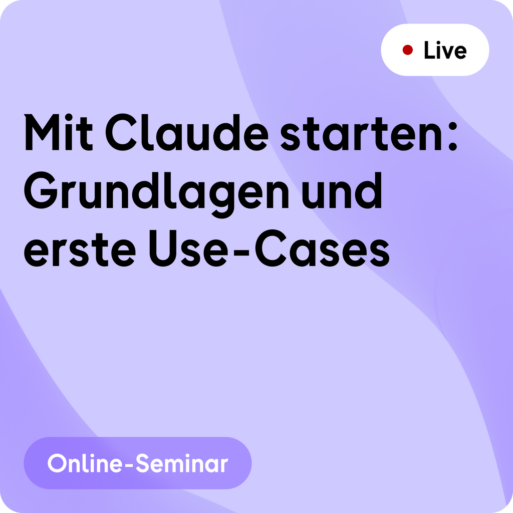 Online-Seminar | Mit Claude starten: Grundlagen und erste Use-Cases