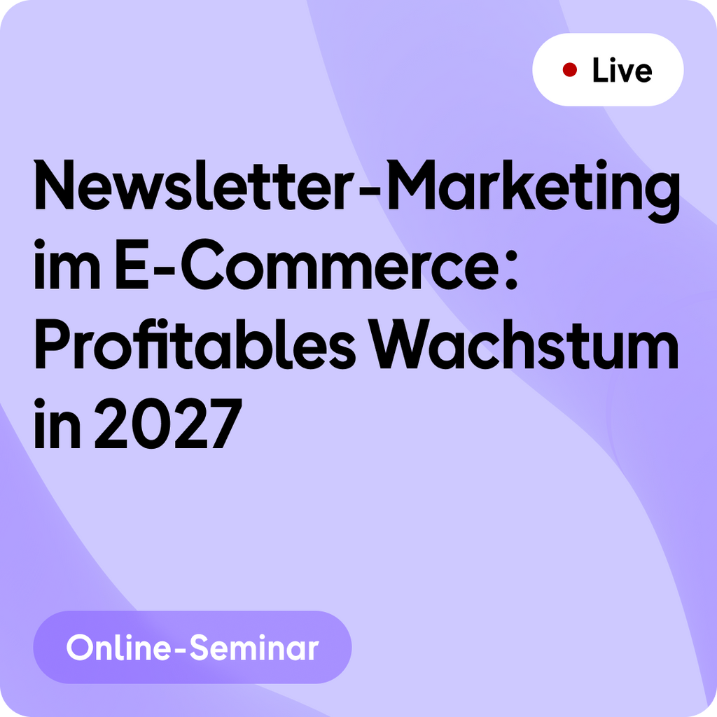 Online-Seminar | Newsletter-Marketing im E-Commerce: Profitables Wachstum in 2027