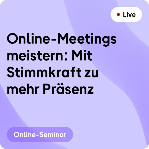 Online-Seminar | Online-Meetings meistern: Mit Stimmkraft zu mehr Präsenz