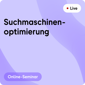 Online-Seminar | Suchmaschinenoptimierung