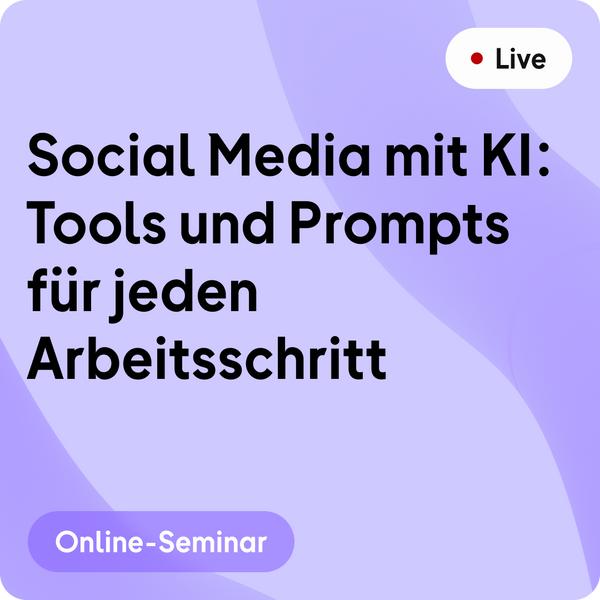Online-Seminar | Social Media mit KI: Tools und Prompts für jeden Arbeitsschritt