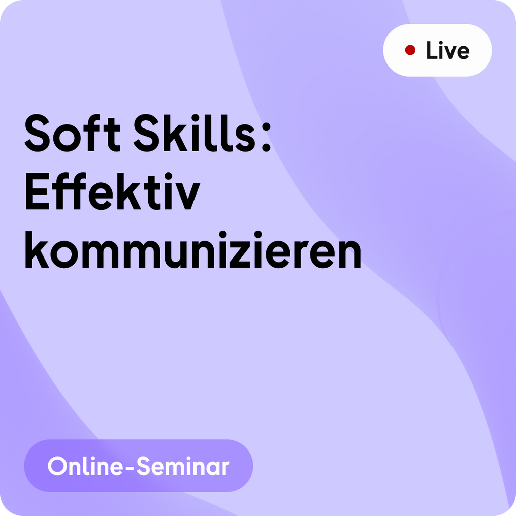 Online-Seminar | Soft Skills: Effektiv kommunizieren