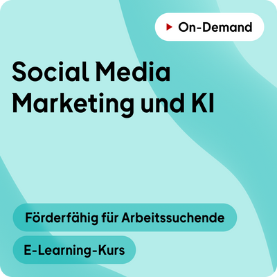 Förderung für Arbeitssuchende | Social Media Marketing & KI